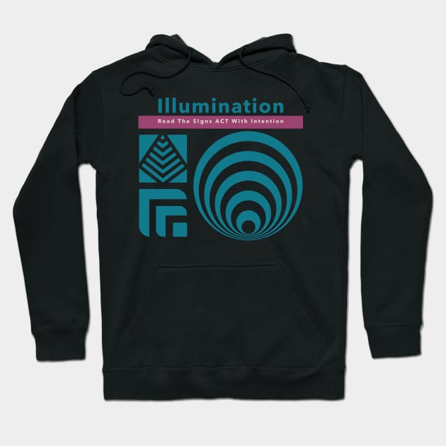 Illumination Read The Signs Act With Intention Hoodie by Kookaburra Joe 
